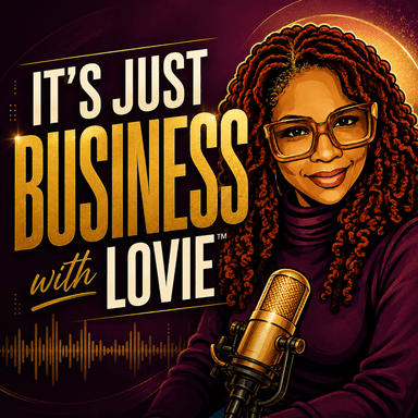 It's Just Business with Lovie™